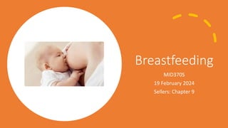 Breastfeeding
MID370S
19 February 2024
Sellers: Chapter 9
 