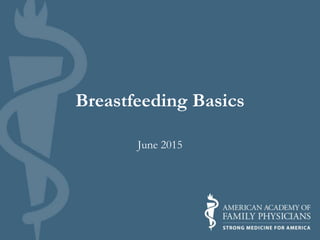 Breastfeeding Basics
June 2015
 