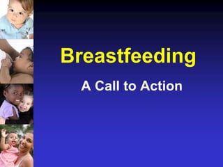 Breastfeeding A Call to Action 