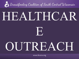 www.bcscw.org
HEALTHCAR
E
OUTREACH
 
