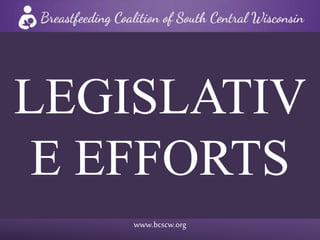 www.bcscw.org
LEGISLATIV
E EFFORTS
 