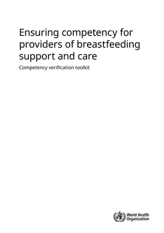 Ensuring competency for
providers of breastfeeding
support and care
Competency verification toolkit
 