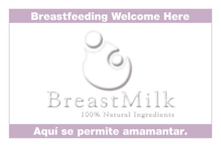 Breastfeeding Welcome Here




Aquí se permite amamantar.
 
