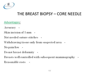 132
THE BREAST BIOPSY – CORE NEEDLE
 