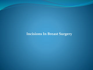 Incisions In Breast Surgery
 