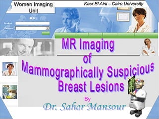 .
.
.
.
By
Women ImagingWomen Imaging
UnitUnit
Kasr El Aini – Cairo UniversityKasr El Aini – Cairo University
 