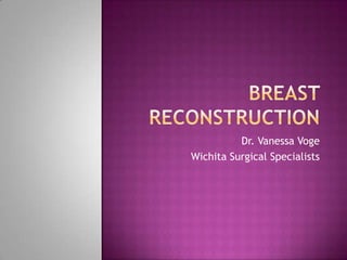 Dr. Vanessa Voge
Wichita Surgical Specialists
 