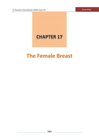 EL Husseiny's Essentials for USMLE step 2 CK Gynecology
343
The Female Breast
 