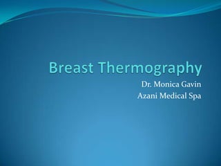 Breast Thermography Dr. Monica Gavin Azani Medical Spa 