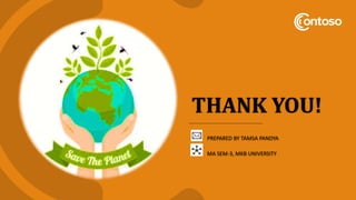 PREPARED BY TAMSA PANDYA
MA SEM-3, MKB UNIVERSITY
THANK YOU!
 