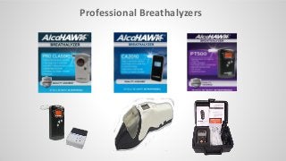 Professional Breathalyzers
 