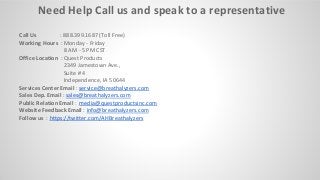 Need Help Call us and speak to a representative
Call Us : 888.399.1687 (Toll Free)
Working Hours : Monday - Friday
8 AM - 5 PM CST
Office Location : Quest Products
2349 Jamestown Ave.,
Suite # 4
Independence, IA 50644
Services Center Email : service@breathalyzers.com
Sales Dep. Email : sales@breathalyzers.com
Public Relation Email : media@questproductsinc.com
Website Feedback Email : info@breathalyzers.com
Follow us : https://twitter.com/AHBreathalyzers
 