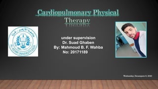 under supervision
Dr. Suad Ghaben
By: Mahmoud B. F. Wahba
No: 20171189
Wednesday, Decampere 9, 2020
 