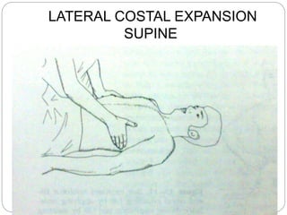 LATERAL COSTAL EXPANSION
SUPINE
 