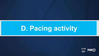 D. Pacing activity
 
