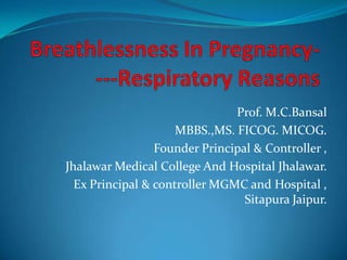 Prof. M.C.Bansal
                     MBBS.,MS. FICOG. MICOG.
                 Founder Principal & Controller ,
Jhalawar Medical College And Hospital Jhalawar.
  Ex Principal & controller MGMC and Hospital ,
                                 Sitapura Jaipur.
 