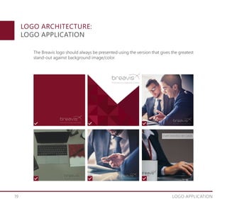 19 LOGO APPLICATION
LOGO ARCHITECTURE:
LOGO APPLICATION
The Breavis logo should always be presented using the version that gives the greatest
stand-out against background image/color.
EMPOWERED BY DATA
 