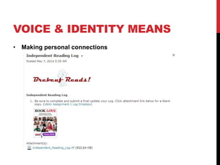 VOICE & IDENTITY MEANS
• Making personal connections
 