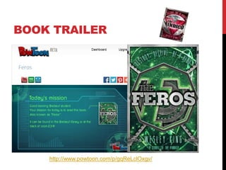 BOOK TRAILER
http://www.powtoon.com/p/gqReLclOxgv/
 