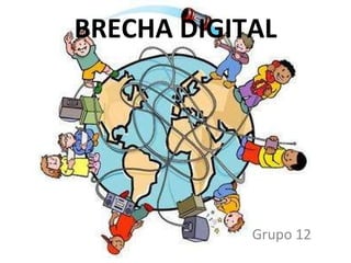 BRECHA DIGITAL Grupo 12 