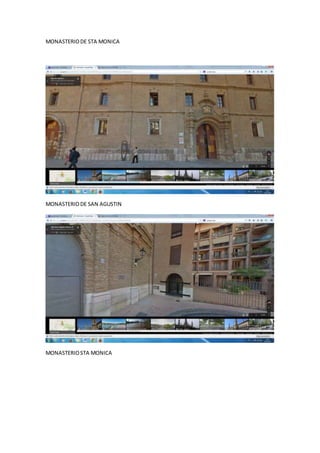 MONASTERIO DE STA MONICA
MONASTERIO DE SAN AGUSTIN
MONASTERIO STA MONICA
