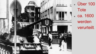 ● Über 100
Tote
● ca. 1600
werden
verurteilt.
 