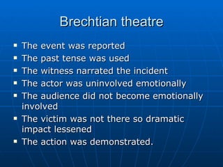 Brechtian theatre ,[object Object],[object Object],[object Object],[object Object],[object Object],[object Object],[object Object]
