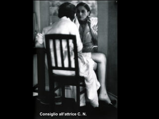 Consiglio all’attrice C. N.
 