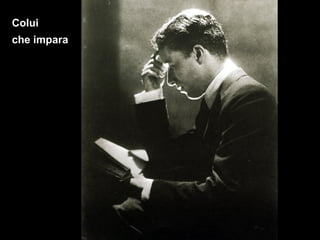 Colui
che impara
 