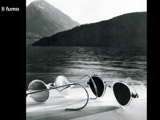 Il fumo
 