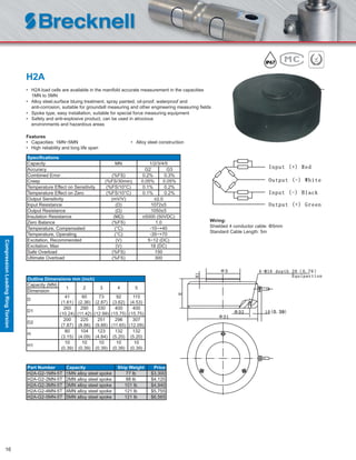 16
H2A
• H2A load cells are available in the manifold accurate measurement in the capacities
1MN to 5MN
• Alloy steel,surface bluing treatment, spray painted, oil-proof, waterproof and
anti-corrosion, suitable for groundsill measuring and other engineering measuring ﬁelds
• Spoke type, easy installation, suitable for special force measuring equipment
• Safety and anti-explosive product, can be used in atrocious
environments and hazardous areas
Features
• Capacities: 1MN~5MN • Alloy steel construction
• High reliability and long life span
Speciﬁcations
Capacity MN 1/2/3/4/5
Accuracy G2 G3
Combined Error (%FS) 0.2% 0.3%
Creep (%FS/30min) 0.05% 0.05%
Temperature Effect on Sensitivity (%FS/10°C) 0.1% 0.2%
Temperature Effect on Zero (%FS/10°C) 0.1% 0.2%
Output Sensitivity (mV/V) ≥2.0
Input Resistance (Ω) 1072±5
Output Resistance (Ω) 1050±5
Insulation Resistance (MΩ) ≥5000 (50VDC)
Zero Balance (%FS) 1.0
Temperature, Compensated (°C) -10~+40
Temperature, Operating (°C) -35~+70
Excitation, Recommended (V) 5~12 (DC)
Excitation, Max (V) 18 (DC)
Safe Overload (%FS) 150
Ultimate Overload (%FS) 300
Part Number Capacity Ship Weight Price
H2A-G2-1MN-5T 1MN alloy steel spoke 77 lb $3,300
H2A-G2-2MN-5T 2MN alloy steel spoke 88 lb $4,120
H2A-G2-3MN-5T 3MN alloy steel spoke 101 lb $4,940
H2A-G2-4MN-5T 4MN alloy steel spoke 121 lb $5,755
H2A-G2-5MN-5T 5MN alloy steel spoke 121 lb $6,565
0 39
Outline Dimensions mm (inch)
Capacity (MN)
1 2 3 4 5
Dimension
D
41
(1.61)
60
(2.36)
73
(2.87)
92
(3.62)
115
(4.53)
D1
260
(10.24)
290
(11.42)
330
(12.99)
400
(15.75)
400
(15.75)
D2
200
(7.87)
225
(8.86)
251
(9.88)
296
(11.65)
307
(12.09)
H
80
(3.15)
104
(4.09)
123
(4.84)
132
(5.20)
132
(5.20)
H1
10
(0.39)
10
(0.39)
10
(0.39)
10
(0.39)
10
(0.39)
Wiring:
Shielded 4 conductor cable: Φ5mm
Standard Cable Length: 5m
CompressionLoadingRingTorsion
 