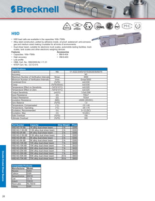 28
H9D
• H9D load cells are available in the capacities 1Klb~75Klb
• Alloy steel construction, potted by adhesive inside, oil proof, waterproof, anti-corrosive
gas and medium sized making it suitable for all kinds of environments
• Dual shear beam, suitable for electronic truck scales, automobile testing facilities, track
scales, tank scales and other electronic weighing devices
Features Accessories
• Capacities: 1Klb~75Klb • BM-9-404
• High accuracy • HM-9-403
• Low proﬁle
• OIML Cert. No.: R60/2000-NL1-11.31
• NTEP Cert. No.: CC12-015
Speciﬁcations
Capacity Klb 1/1.5/2/2.5/4/5/10/15/20/25/35/50/75
Accuracy N3
Maximum Number of Veriﬁcation Intervals Nmax 3000
Minimum Number of Veriﬁcation Intervals Vmin Emax/3000
Combined Error (%FS) ≤±0.030
Creep (%FS/30min) ≤±0.030
Temperature Effect on Sensitivity (%FS/10°C) ≤±0.020
Temperature Effect on Zero (%FS/10°C) ≤±0.025
Output Sensitivity (mV/V) 3.0±0.008
Input Resistance (Ω) 700±7
Output Resistance (Ω) 703±4
Insulation Resistance (MΩ) ≥5000 (50VDC)
Zero Balance (%FS) 1.0
Temperature, Compensated (°C) -10~+40
Temperature, Operating (°C) -35~+70
Excitation, Recommended (V) 5~12 (DC)
Excitation, Max (V) 18 (DC)
Safe Overload (%FS) 150
Ultimate Overload (%FS) 300
Part Number Capacity Ship Weight Price
H9D-N3-1K-6B 1K alloy dual shear beam 2 lb $385
H9D-N3-1.5K-6B 1.5K alloy dual shear beam 2 lb $385
H9D-N3-2K-6B 2K alloy dual shear beam 2 lb $385
H9D-N3-2.5K-6B 2.5K alloy dual shear beam 2 lb $385
H9D-N3-4K-6B 4K alloy dual shear beam 2 lb $385
H9D-N3-5K-6B 5K alloy dual shear beam 2 lb $385
H9D-N3-10K-6B 10K alloy dual shear beam 7 lb $420
H9D-N3-15K-6B 15K alloy dual shear beam 7 lb $420
H9D-N3-20K-6B 20K alloy dual shear beam 7 lb $420
H9D-N3-25K-6B 25K alloy dual shear beam 7 lb $420
H9D-N3-35K-6B 35K alloy dual shear beam 7 lb $420
H9D-N3-50K-6B 50K alloy dual shear beam 26 lb $900
H9D-N3-75K-6B 75K alloy dual shear beam 26 lb $900
Compatible Products
Manufacturer Model
Revere 5203
Celtron DSR
Sensortronics 65016
Coti CI-16
Artech 70510
Rice Lake RL75016
Vishay DSR
DoubleEndedShearBeams
 