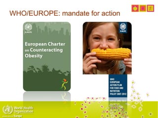 WHO/EUROPE: mandate for action
 
