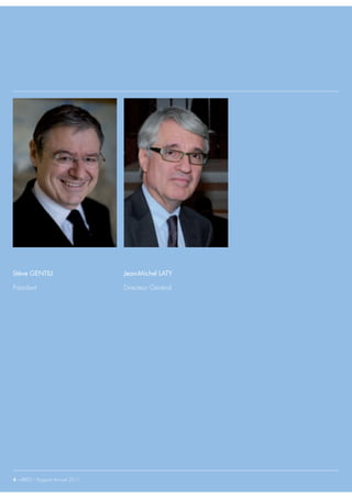 Stève GENTILI                      Jean-Michel LATY

Président                          Directeur Général




4   – BRED – Rapport Annuel 2011
 