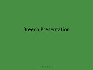 Breech Presentation www.freelivedoctor.com 