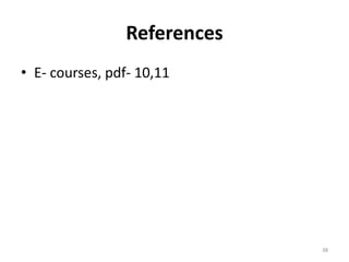 References
• E- courses, pdf- 10,11
38
 
