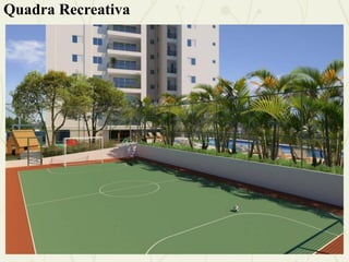 Quadra Recreativa
 