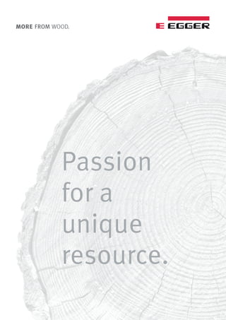 Passion
for a
unique
resource.
 