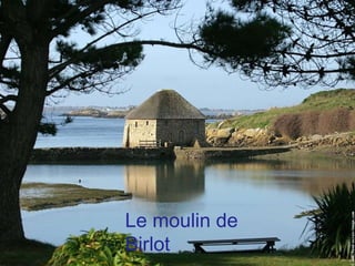 Le moulin de Birlot 