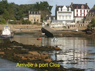 Arrivée à port Clos 
