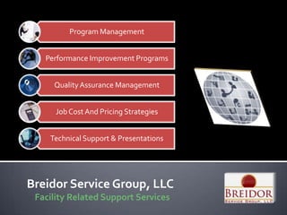 Breidor Service Group, LLC     Facility Related Support Services 