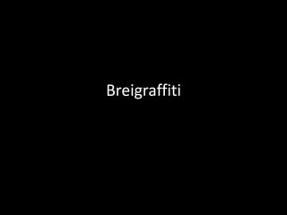 Breigraffiti 