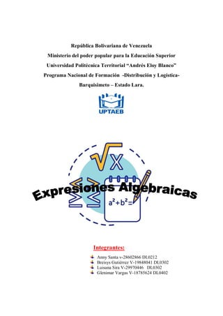 República Bolivariana de Venezuela
Ministerio del poder popular para la Educación Superior
Universidad Politécnica Territorial “Andrés Eloy Blanco”
Programa Nacional de Formación -Distribución y Logística-
Barquisimeto – Estado Lara.
Integrantes:
Anny Santa v-28602866 DL0212
Breisys Gutiérrez V-19848041 DL0302
Luisana Sira V-29970446 DL0302
Glenimar Vargas V-18785624 DL0402
 