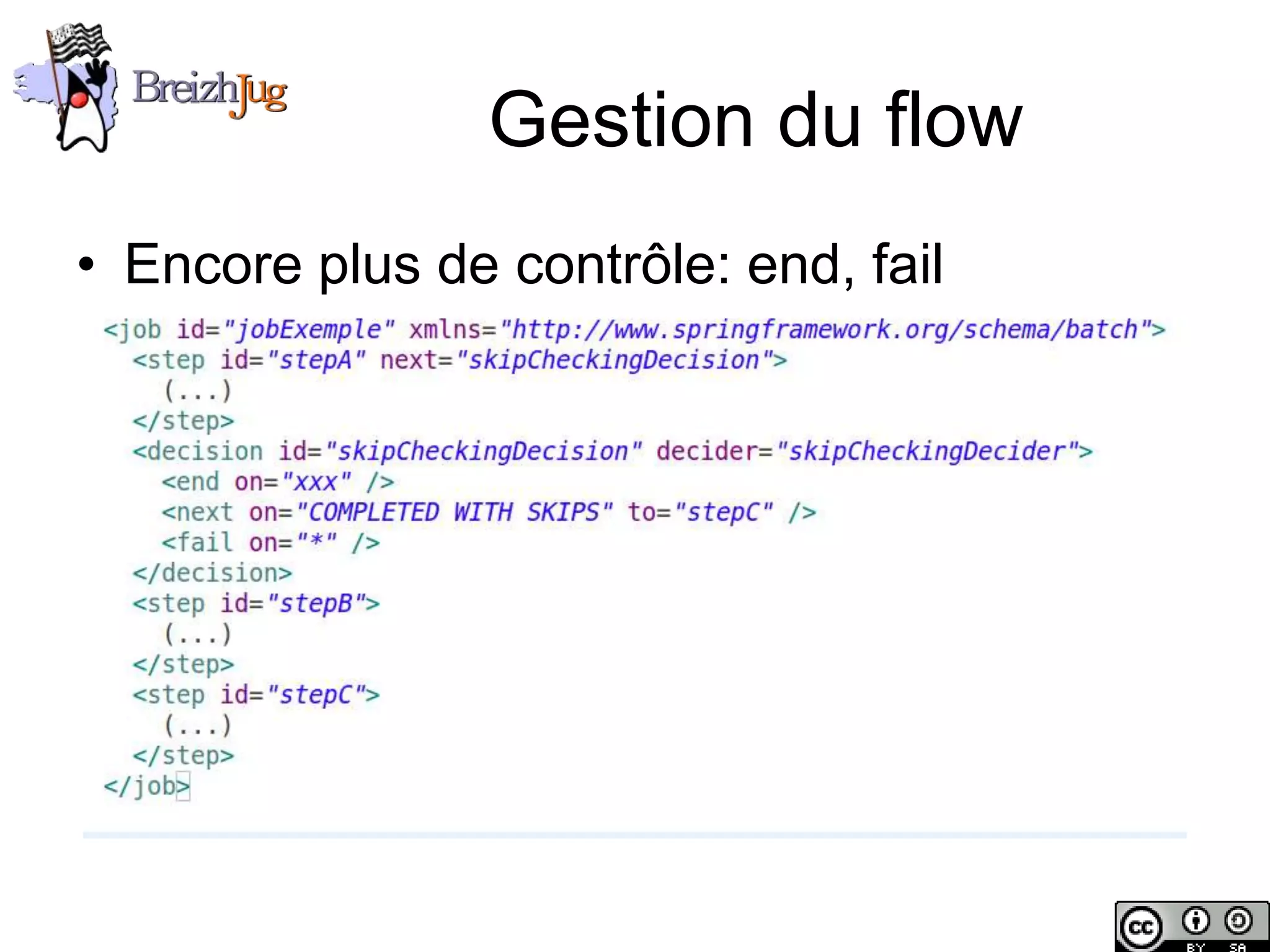 Gestion du flow
       • Encore plus de contrôle: end, fail




Copyright © BreizhJug
 