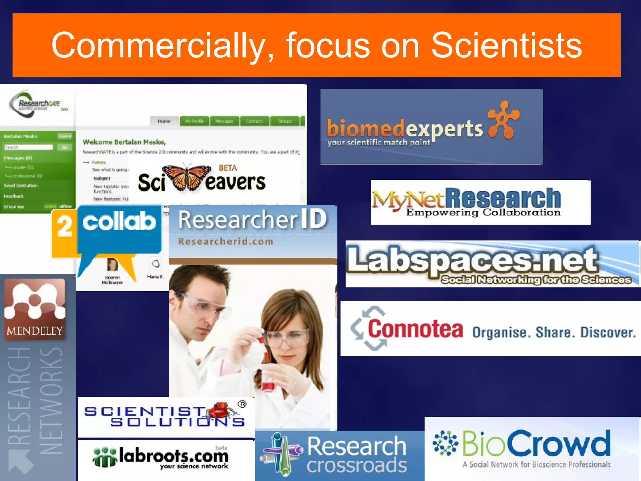 Commercially, focus on Scientists 