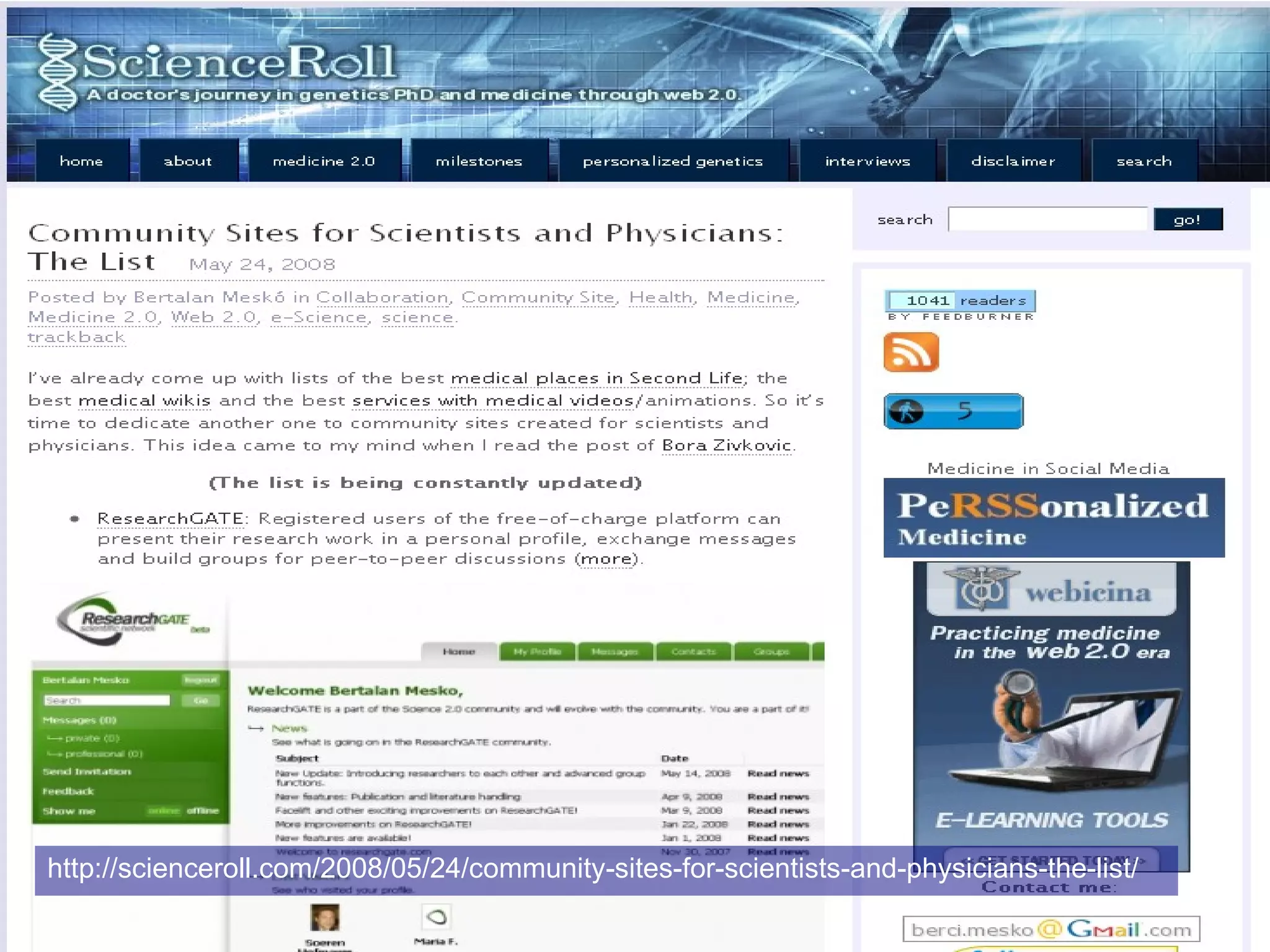 http://scienceroll.com/2008/05/24/community-sites-for-scientists-and-physicians-the-list/   