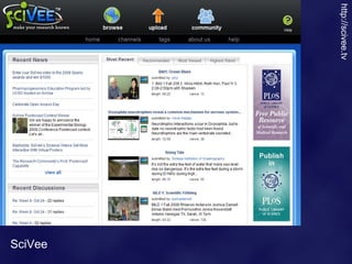 http://scivee.tv
                   SciVee
 