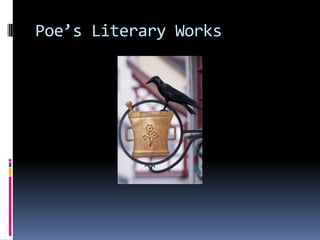 Poe’s Literary Works