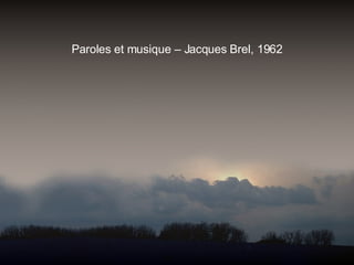 Paroles et musique – Jacques Brel, 1962 