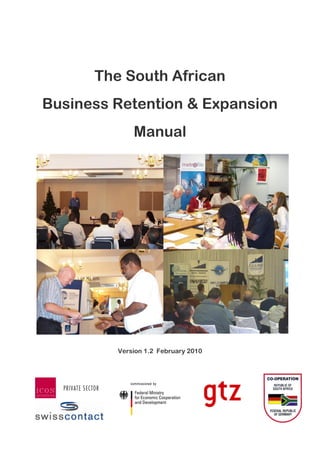 The South African
Business Retention & Expansion
             Manual




         Version 1.2 February 2010
 